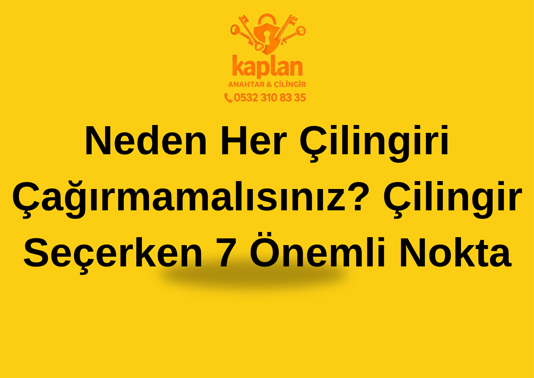 Neden Her Çilingiri Çağırmamalısınız? Çilingir Seçerken 7 Önemli Nokta