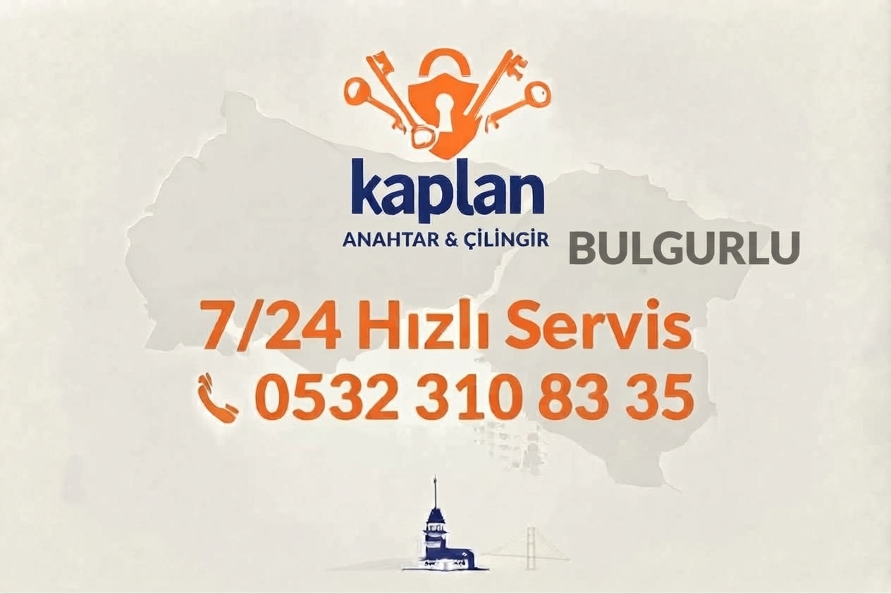 Bulgurlu Çilingir Hizmeti – 7/24 Acil Servis