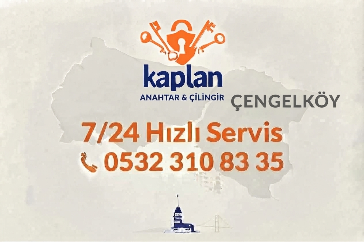 Çengelköy Çilingir Hizmeti – 7/24 Acil Kapı Açma ve Oto Çilingir